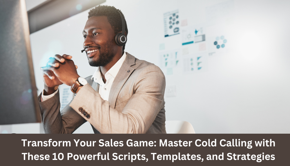 Transform Your Sales Game: Master Cold Calling with These 10 Powerful ...
